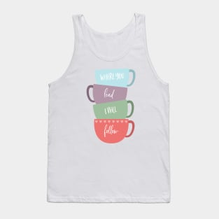 Where You Lead, I Will Follow Tank Top